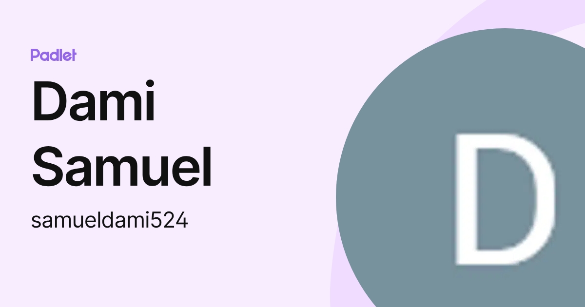 Dami Samuel (samueldami524) profile | Padlet