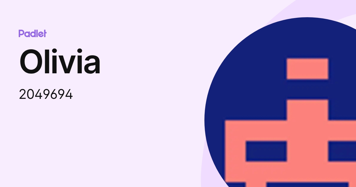Olivia (2049694) profile | Padlet