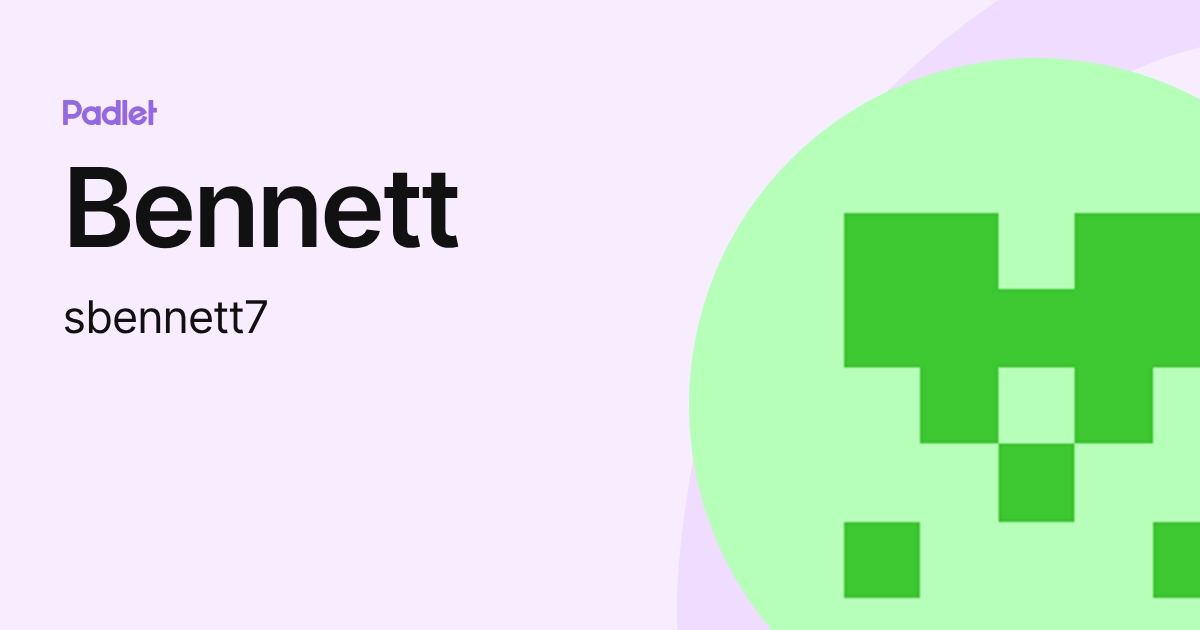 Bennett (sbennett7) profile | Padlet