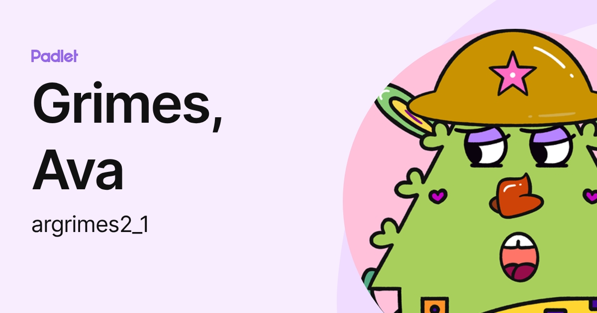 Grimes, Ava (argrimes2_1) profile | Padlet