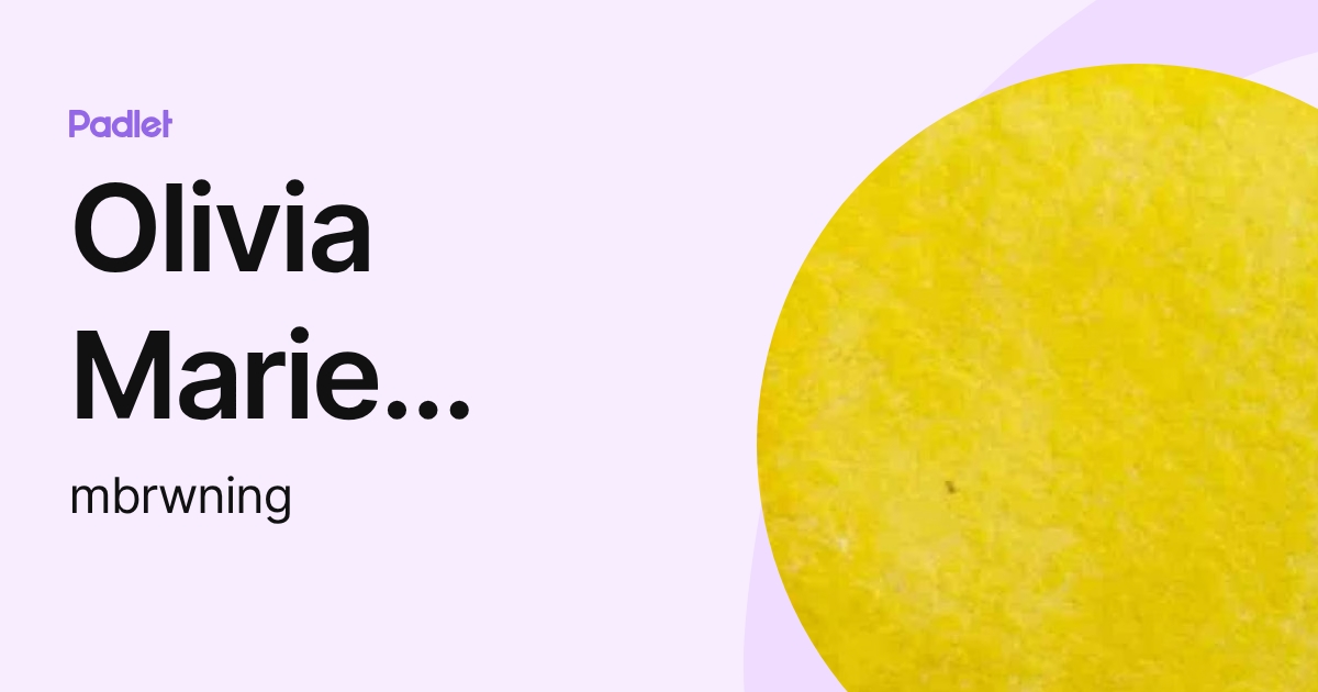 Olivia Marie Browning (mbrwning) (mbrwning) profile | Padlet