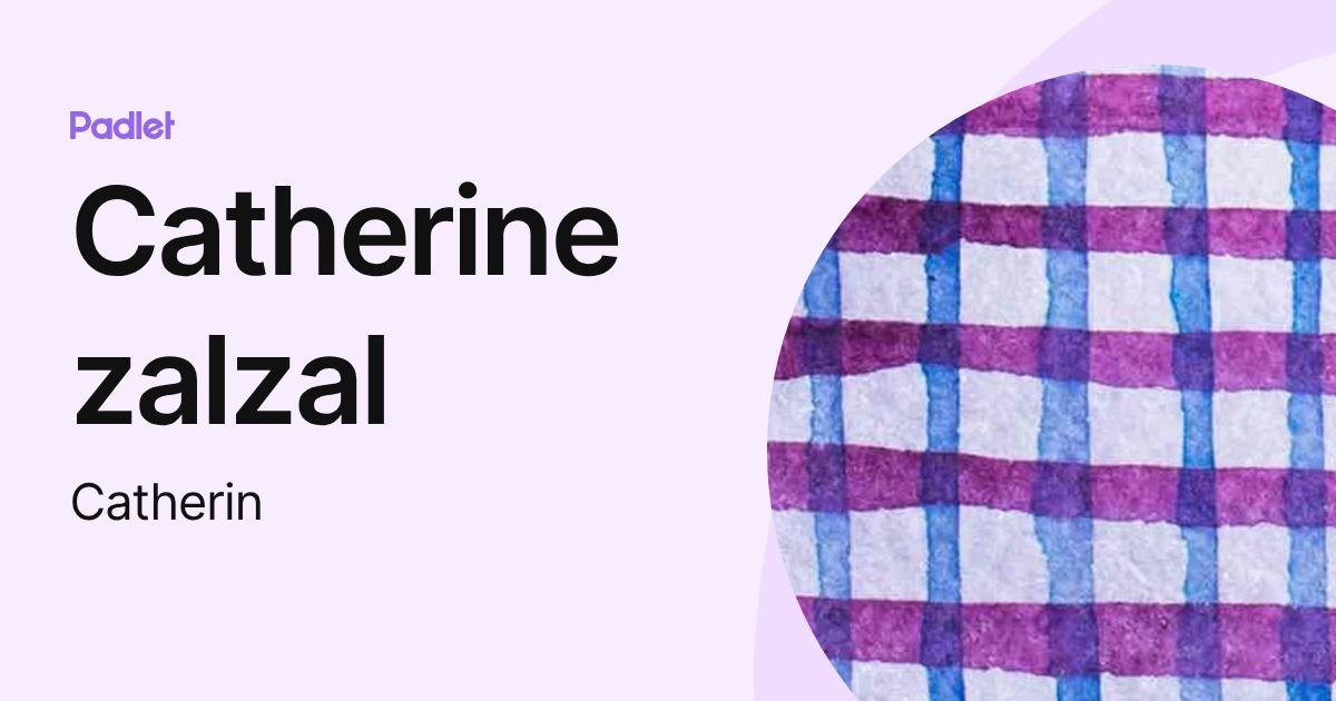 Catherine zalzal (Catherin) profile | Padlet