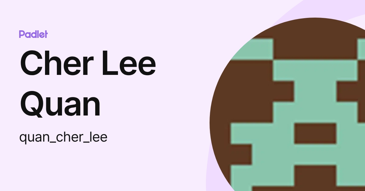 Cher Lee Quan (quan_cher_lee) profile | Padlet