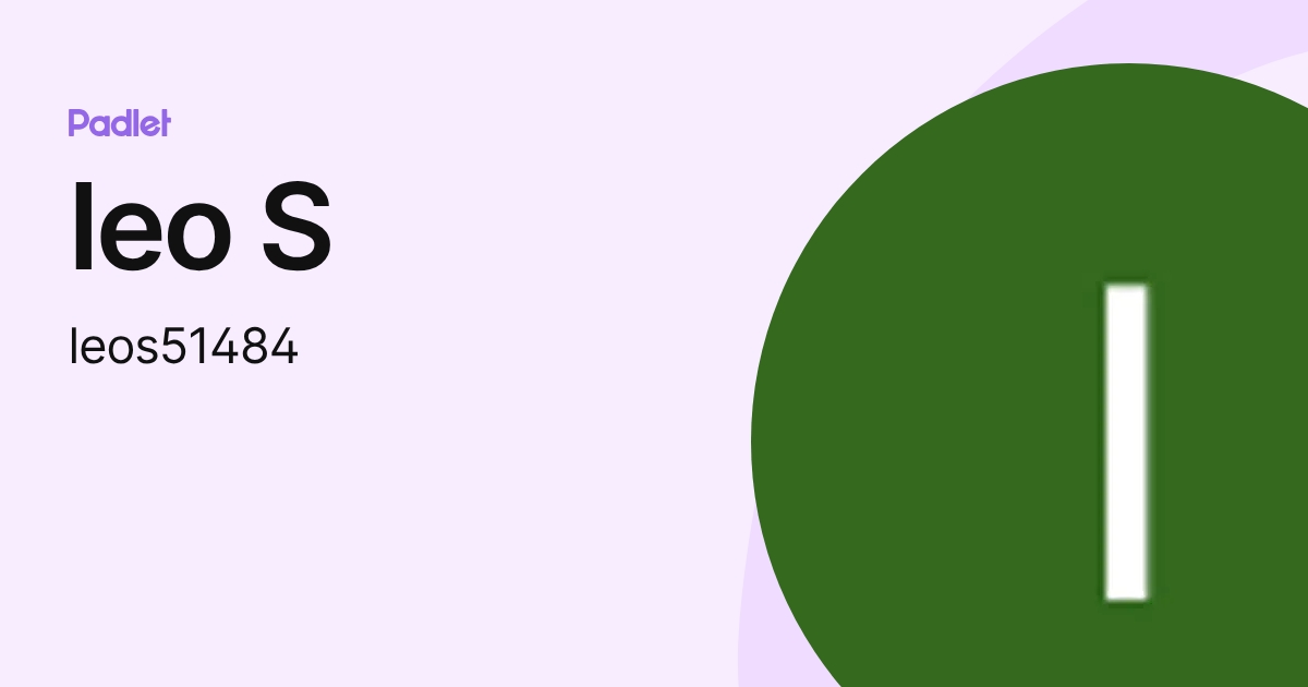 leo S (leos51484) profile | Padlet