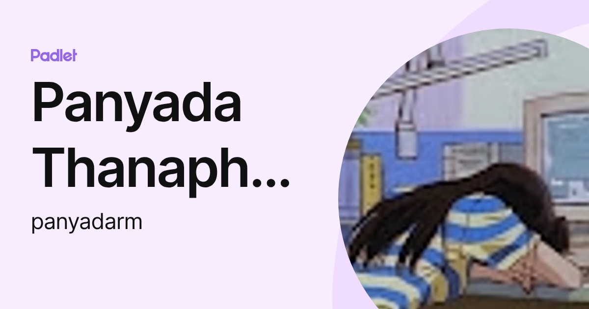 Panyada Thanaphornvisal (panyadarm) profile | Padlet