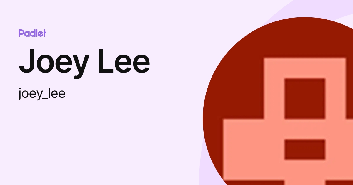 Joey Lee (joey_lee) profile | Padlet