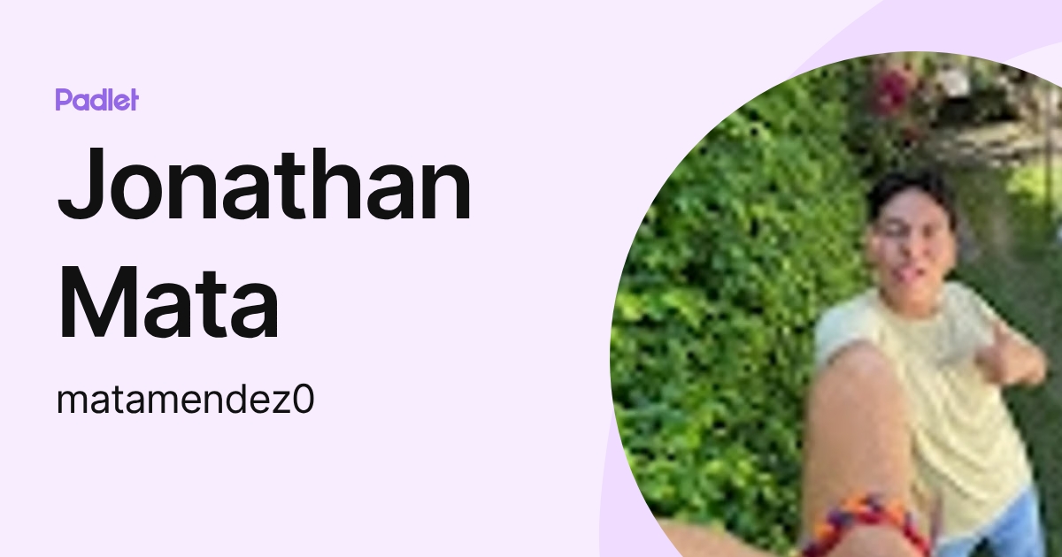 Jonathan Mata (matamendez0) profile | Padlet