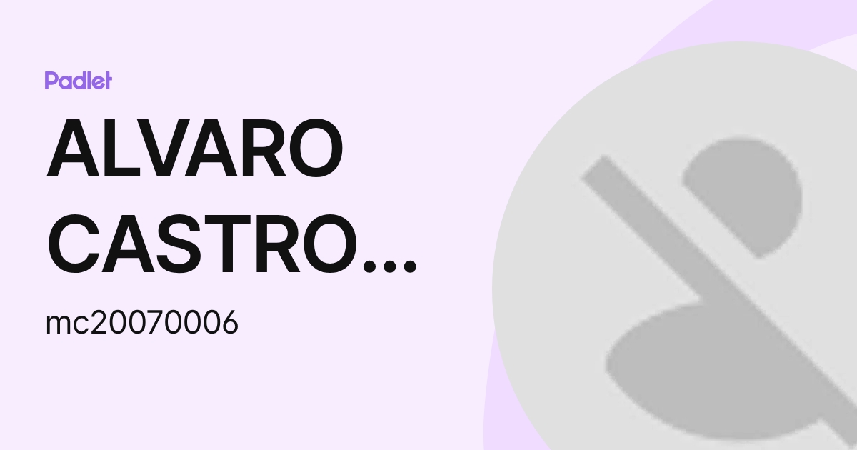 ALVARO CASTRO VALVERDE (mc20070006) profile | Padlet