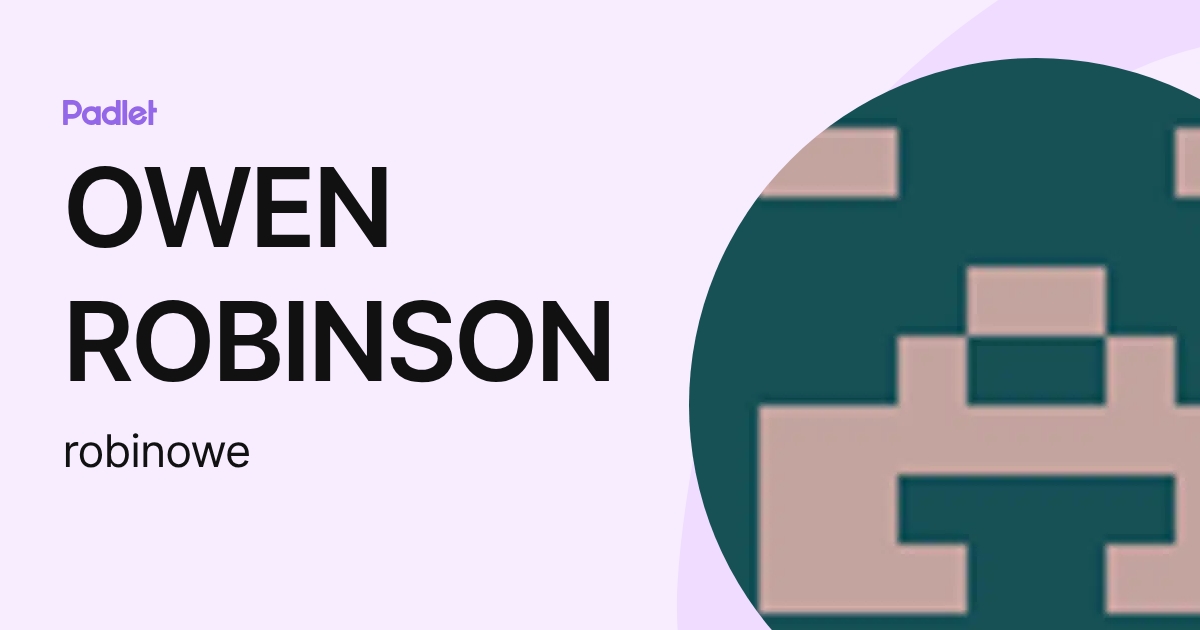 OWEN ROBINSON (robinowe) profile | Padlet