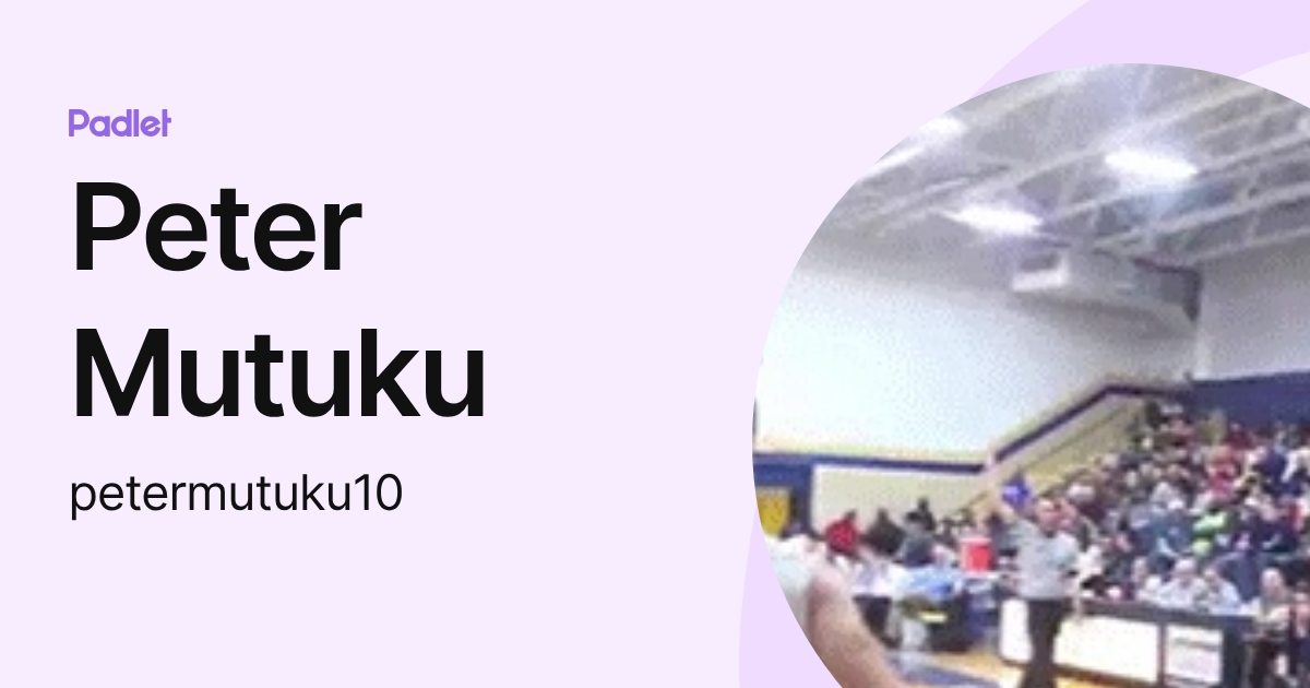 Peter Mutuku (petermutuku10) profile | Padlet