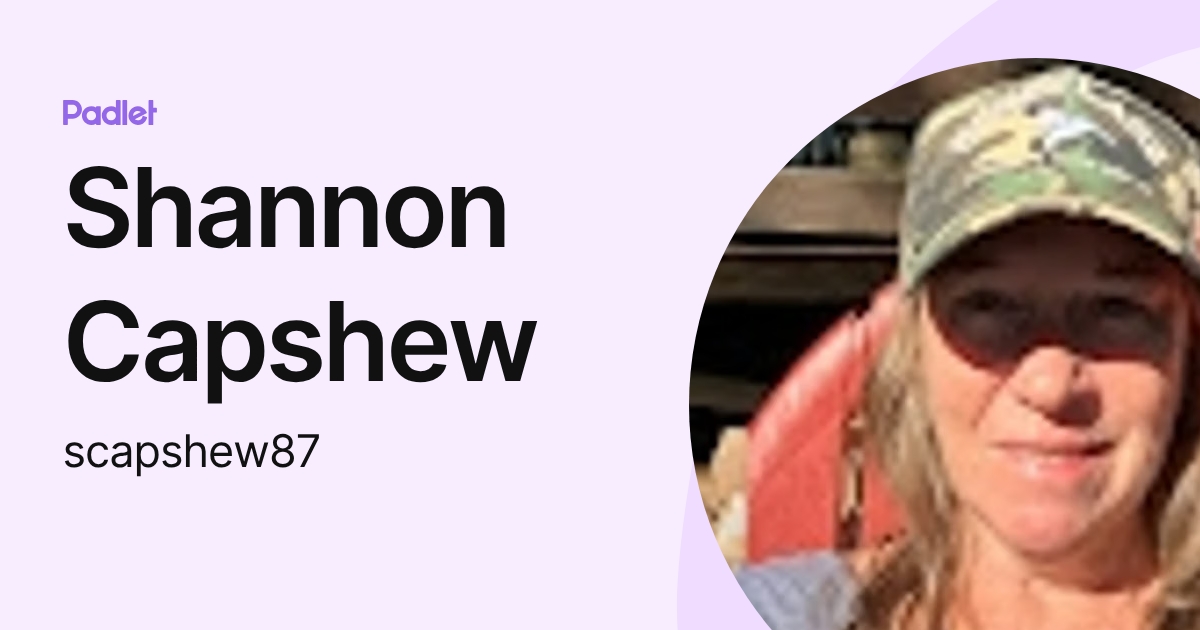 Shannon Capshew (scapshew87) profile | Padlet