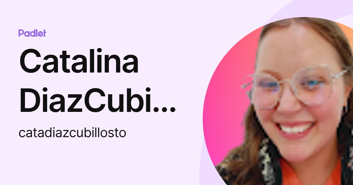 Catalina DiazCubillos (catadiazcubillosto) profile | Padlet