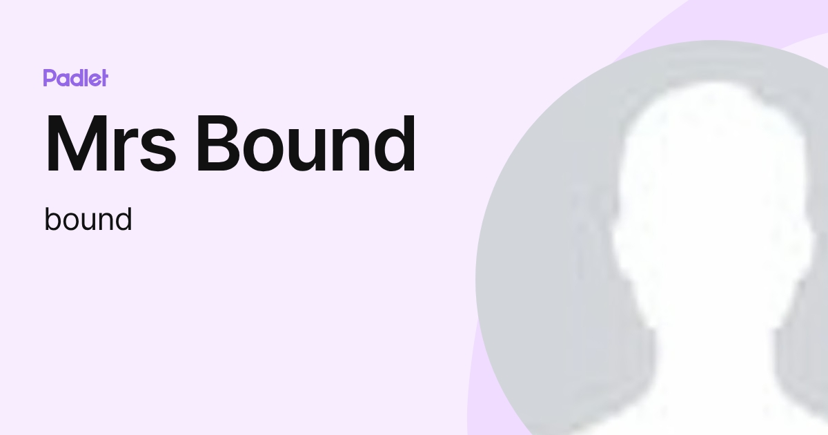Mrs Bound (bound) profile | Padlet