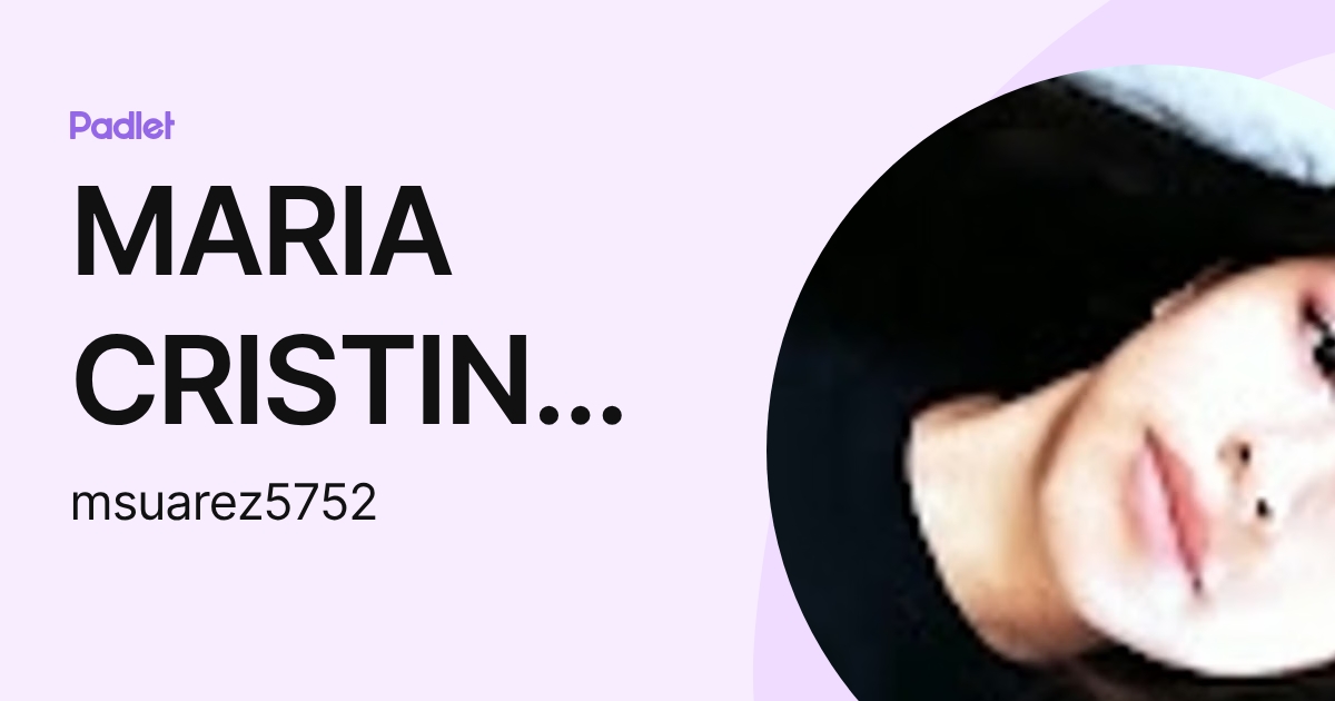 MARIA CRISTINA SUAREZ LASCANO (msuarez5752) profile | Padlet