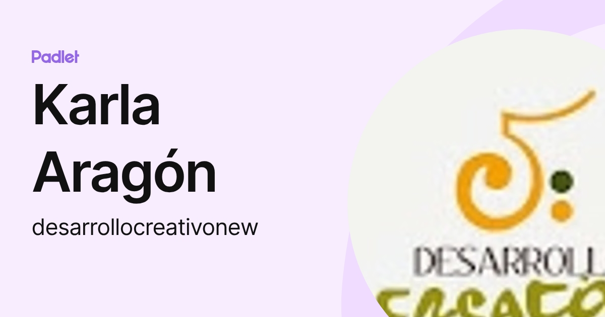 Karla Aragón (desarrollocreativonew) profile | Padlet