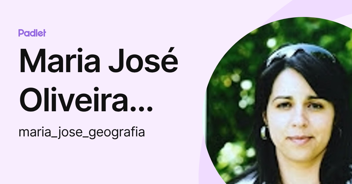 Maria José Oliveira Vieira (maria_jose_geografia) profile | Padlet