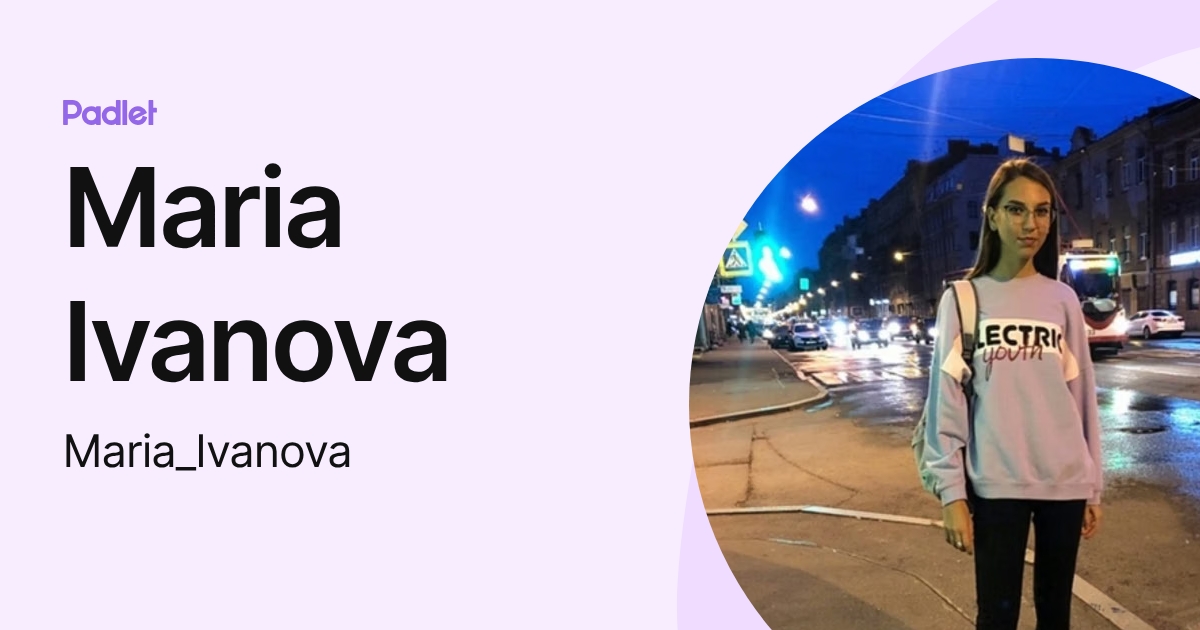 Maria Ivanova (Maria_Ivanova) profile | Padlet