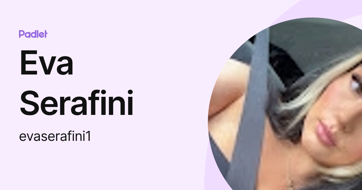 Eva Serafini (evaserafini1) profile | Padlet