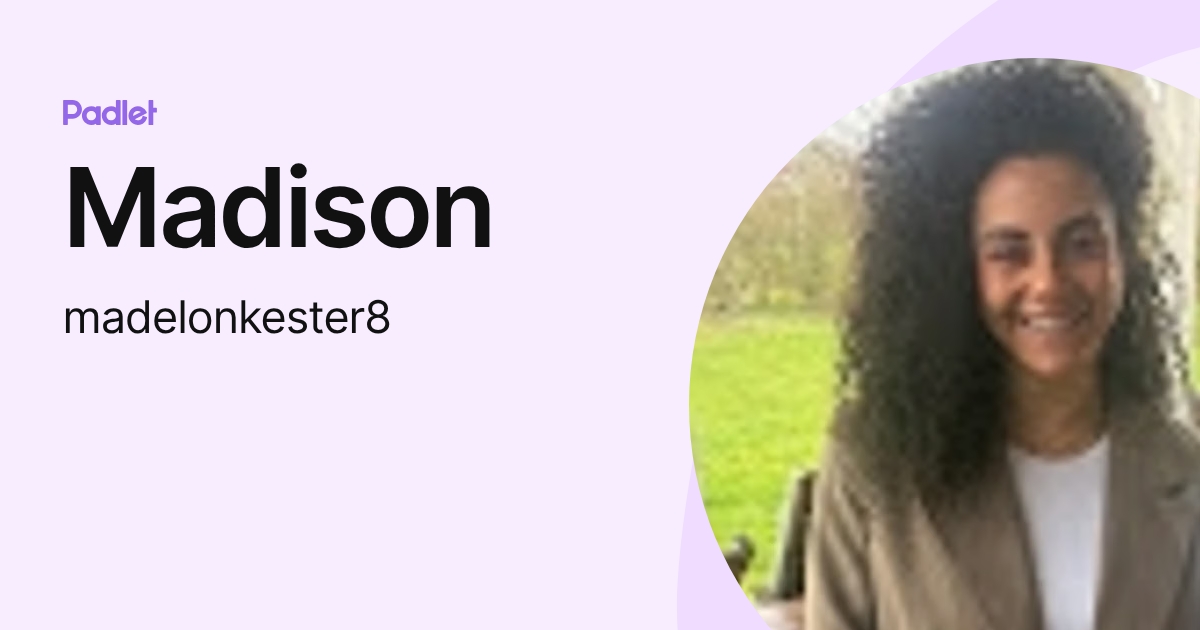 Madison (madelonkester8) profile | Padlet