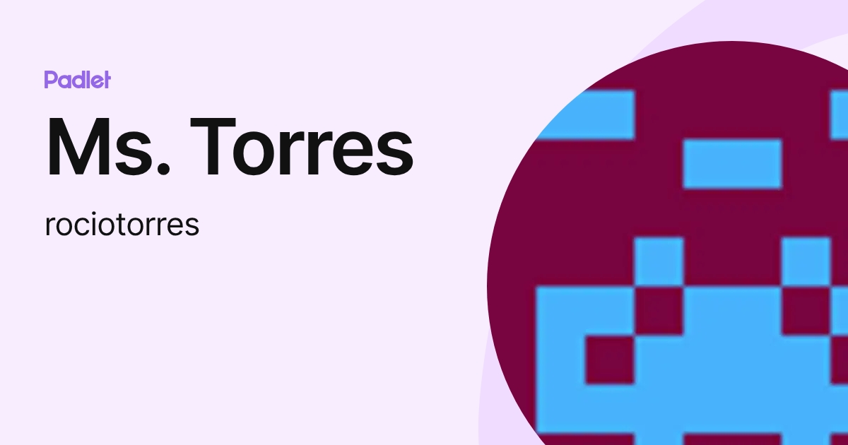 Ms. Torres (rociotorres) profile | Padlet