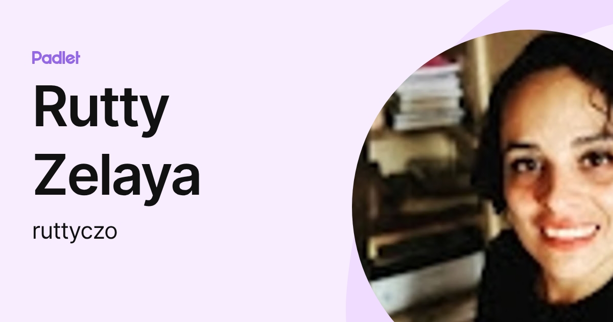 Rutty Zelaya (ruttyczo) profile | Padlet