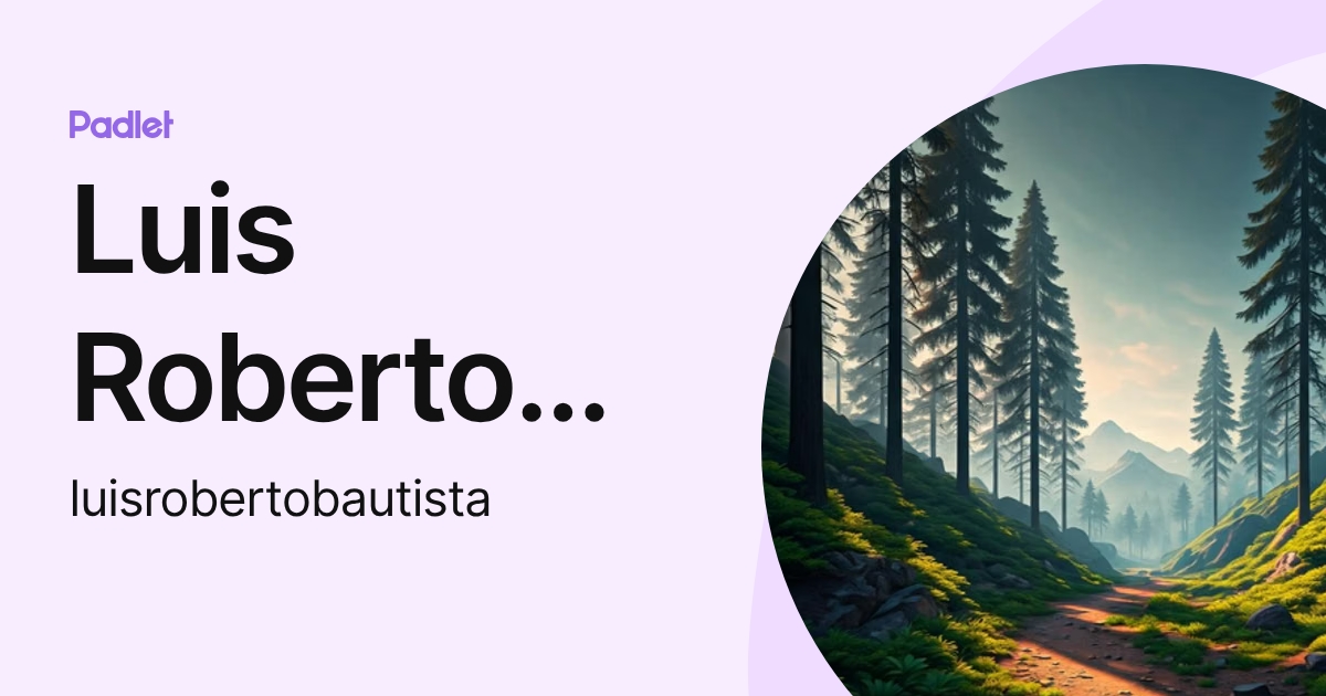 Luis Roberto Bautista (luisrobertobautista) profile | Padlet