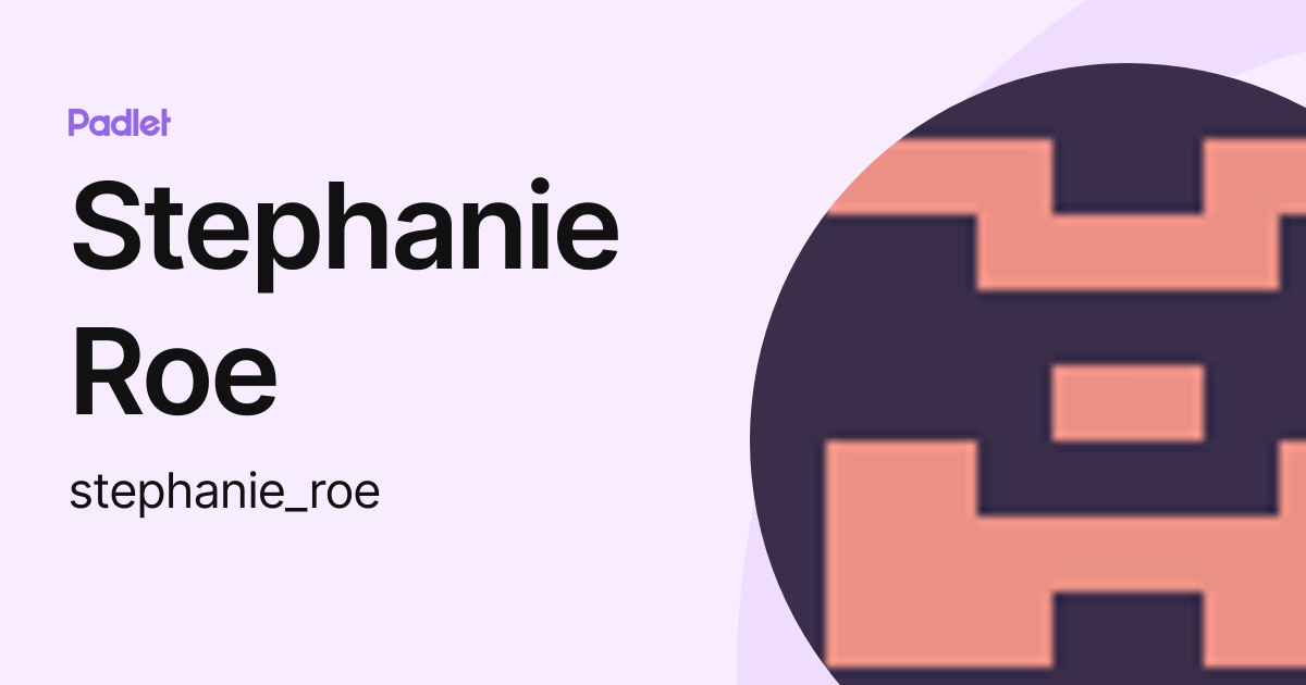 Stephanie Roe (stephanie_roe) profile | Padlet
