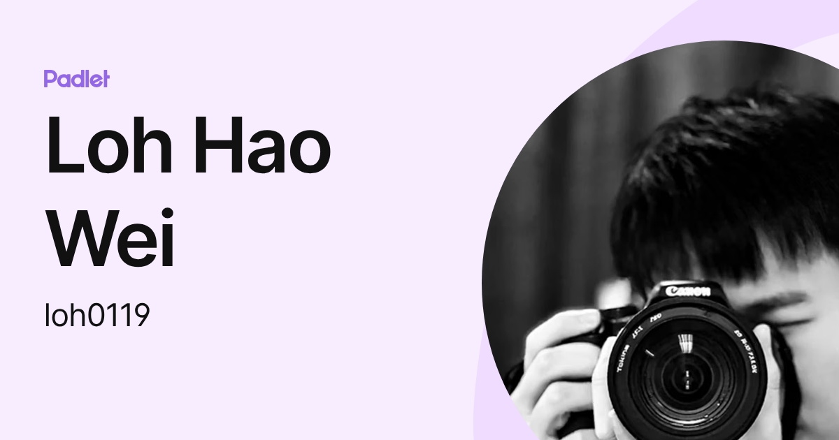 Loh Hao Wei (loh0119) profile | Padlet