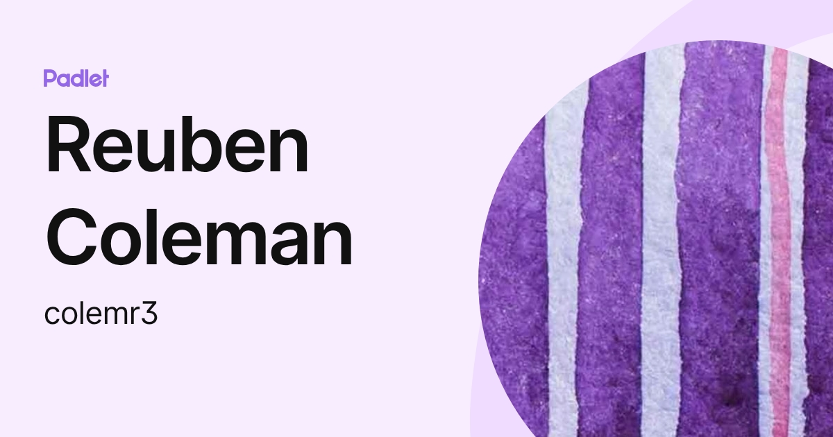 Reuben Coleman (colemr3) profile | Padlet