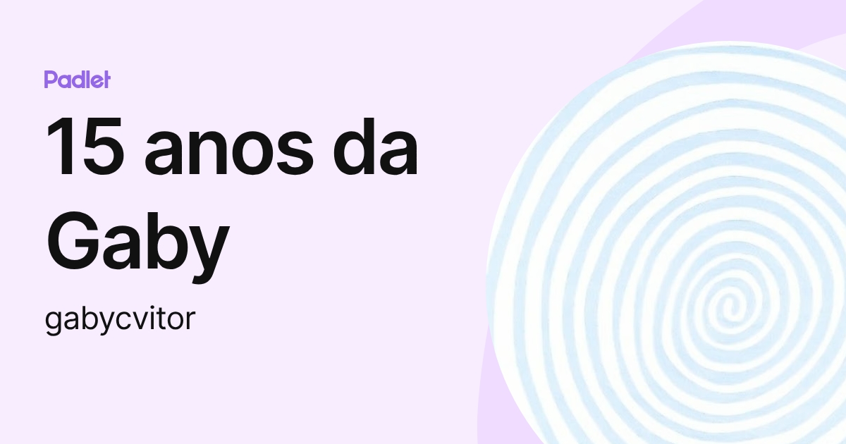 15 anos da Gaby (gabycvitor) profile | Padlet