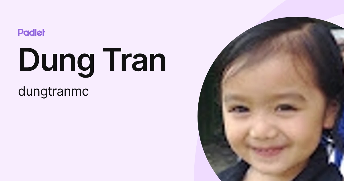 Dung Tran (dungtranmc) profile | Padlet