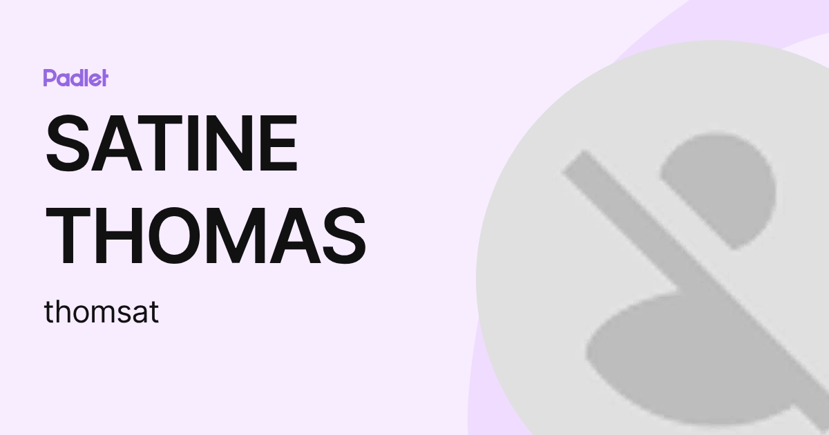 SATINE THOMAS (thomsat) profile | Padlet