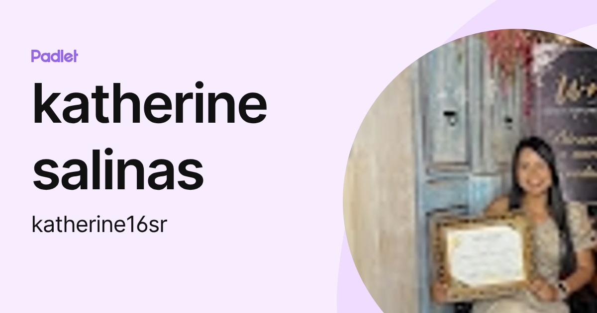 katherine salinas (katherine16sr) profile | Padlet