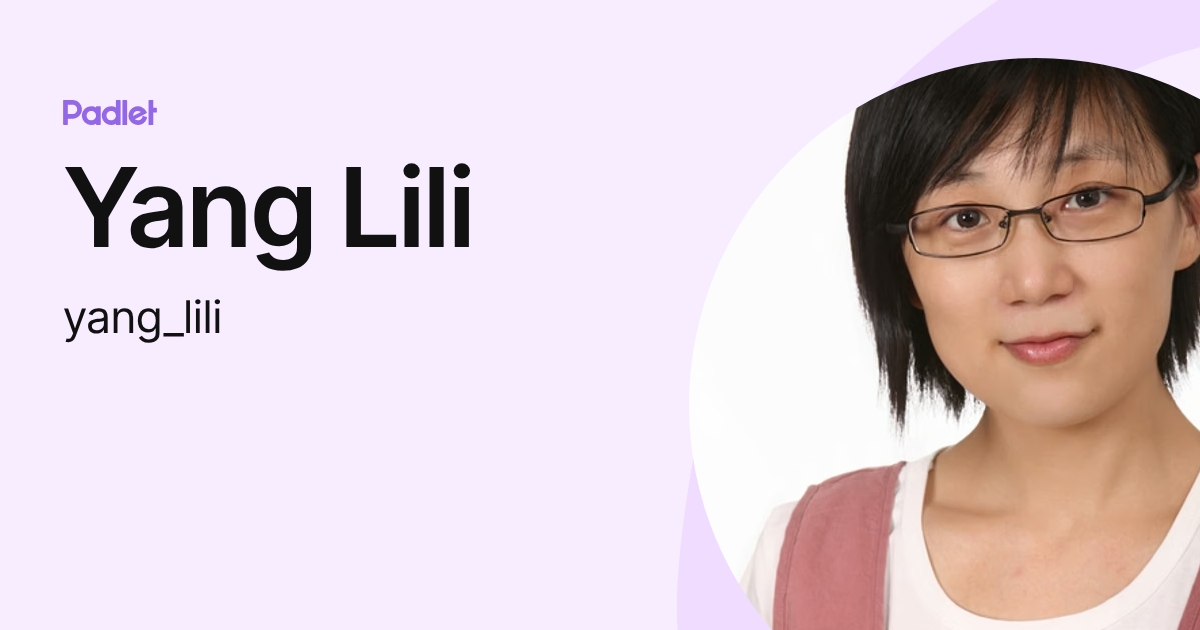 Yang Lili (yang_lili) profile | Padlet