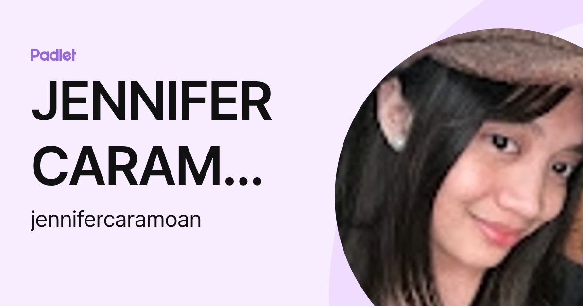 JENNIFER CARAMOAN (jennifercaramoan) profile | Padlet
