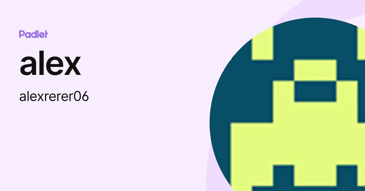 alex (alexrerer06) profile | Padlet