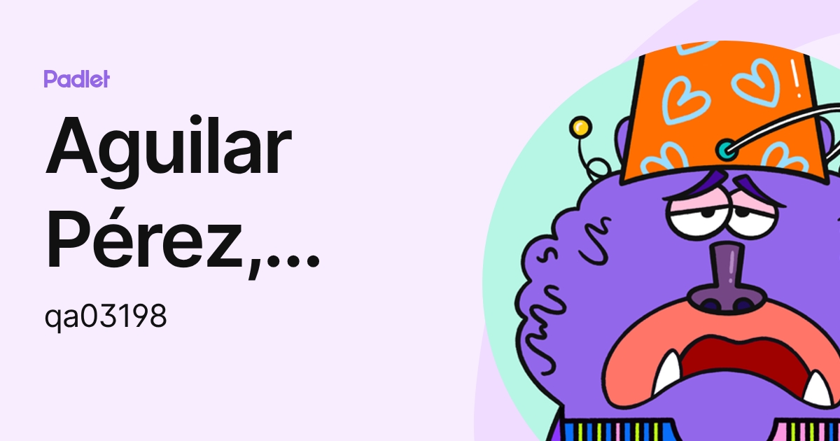 Aguilar Pérez, Diego (qa03198) profile | Padlet