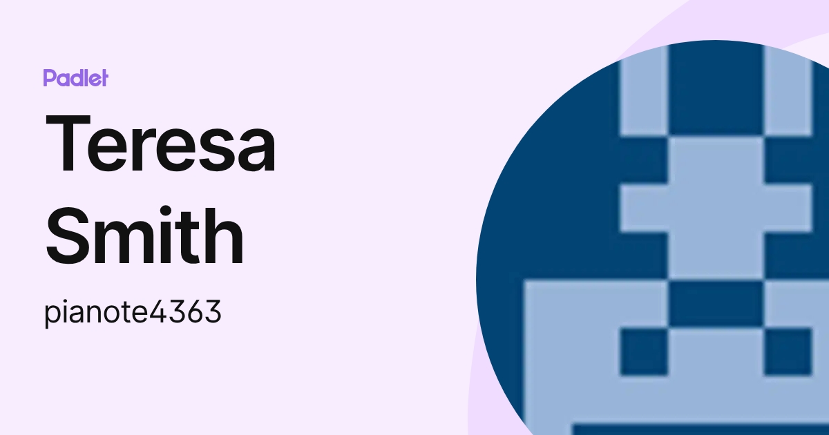 Teresa Smith (pianote4363) profile | Padlet