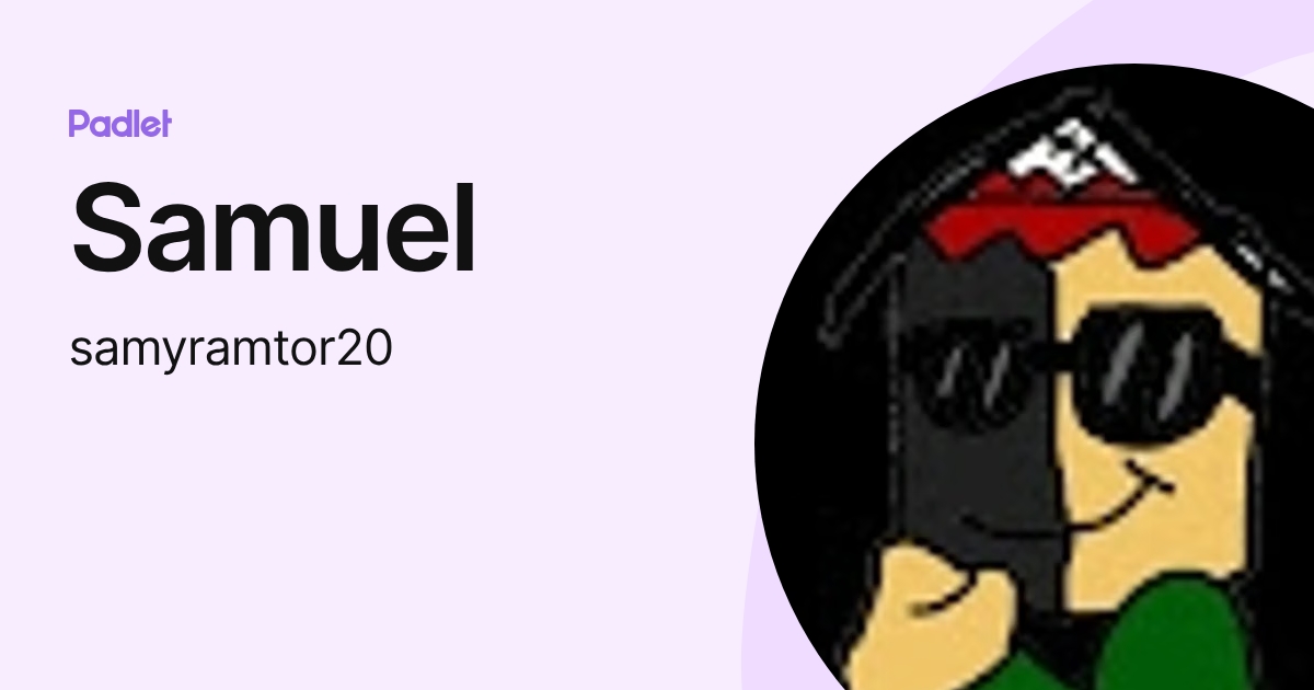 Samuel (samyramtor20) profile | Padlet
