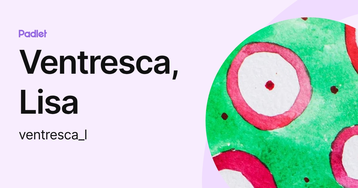 Ventresca, Lisa (ventresca_l) profile | Padlet