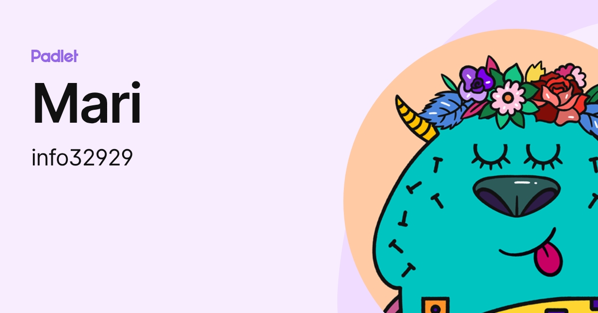Mari (info32929) profile | Padlet