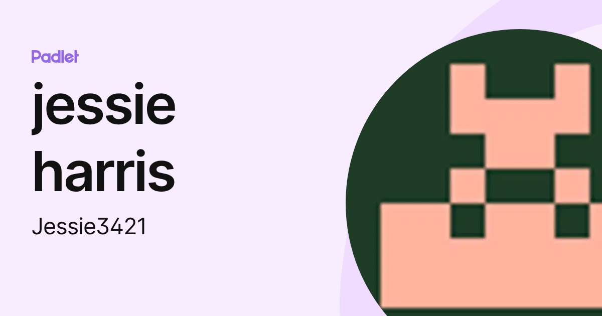 jessie harris (Jessie3421) profile | Padlet