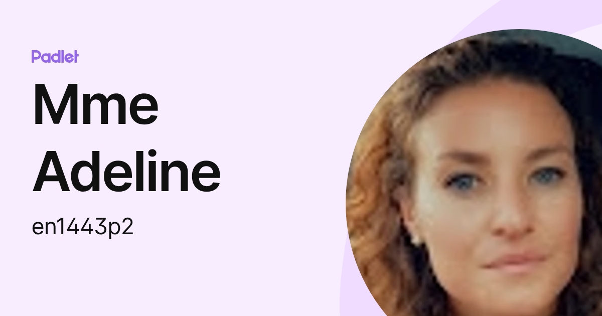 Mme Adeline (en1443p2) profile | Padlet