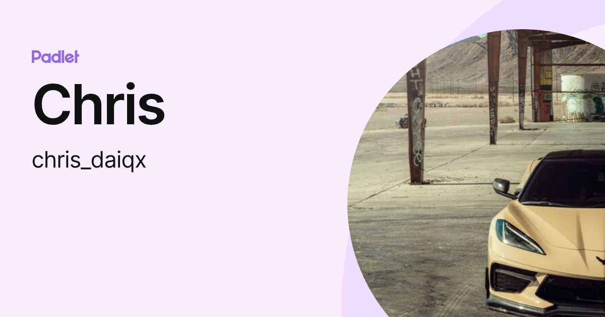 Chris (chris_daiqx) profile | Padlet