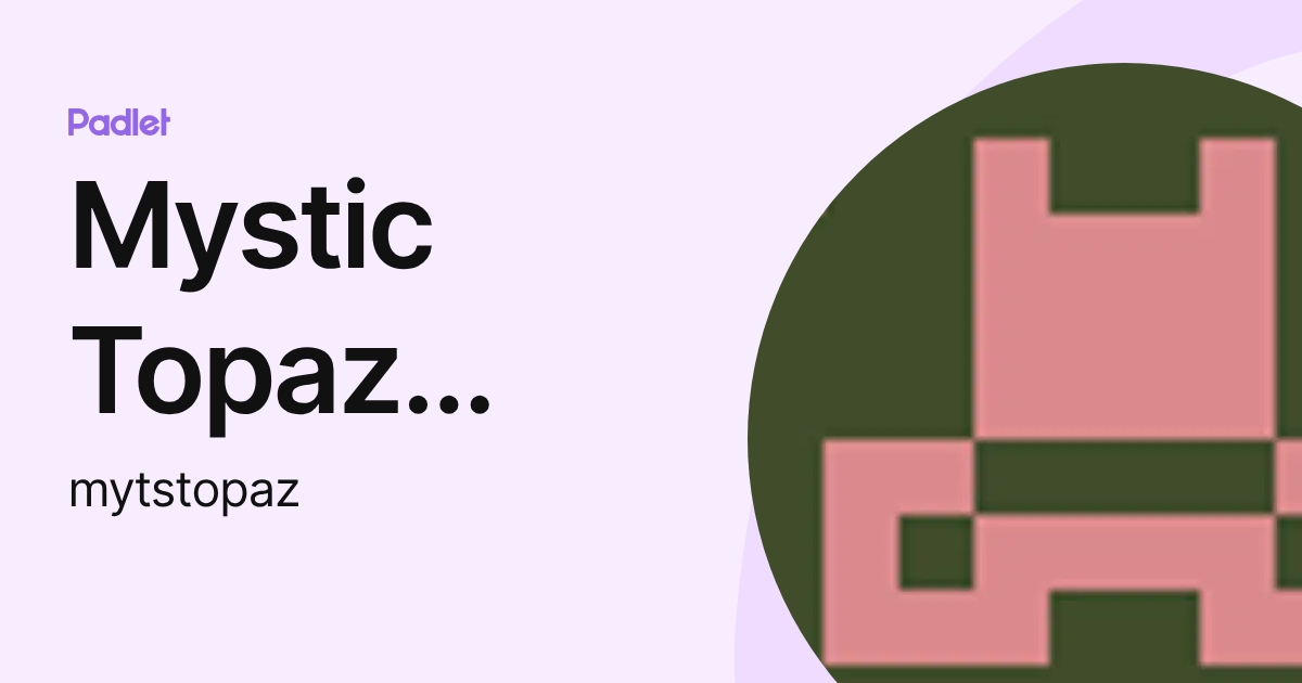 Mystic Topaz Clarke (mytstopaz) profile | Padlet