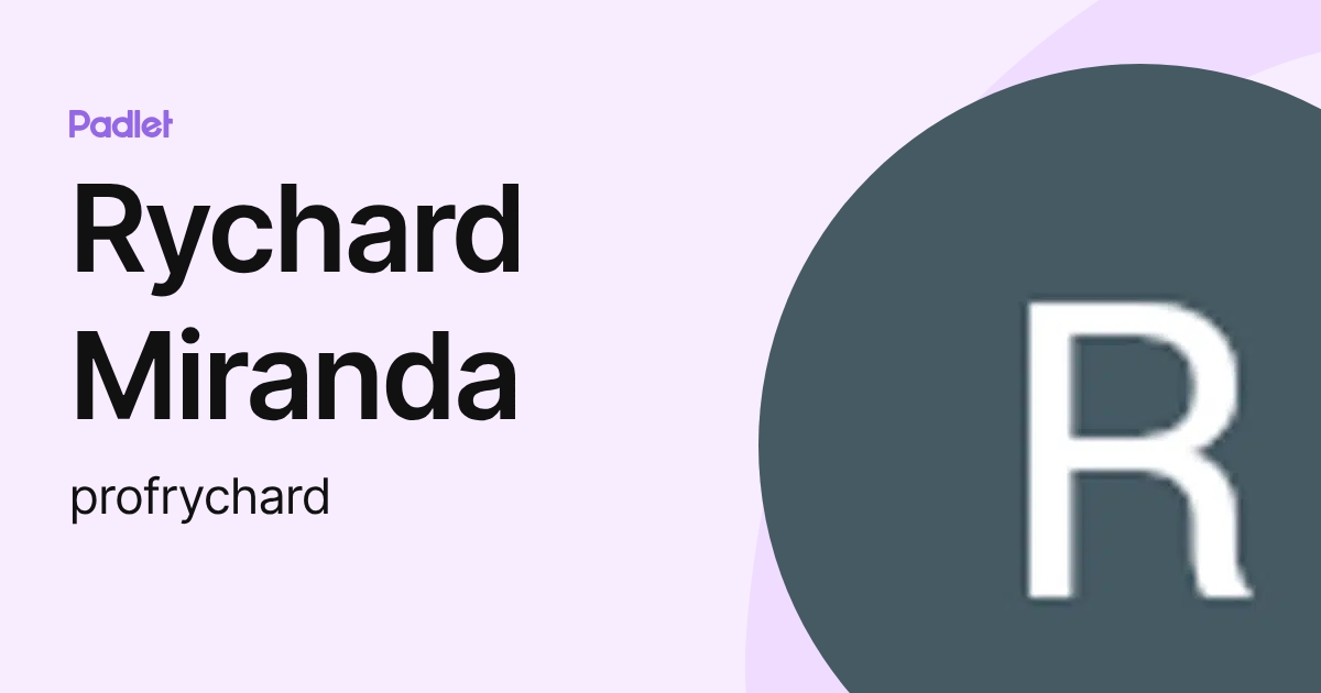 Rychard Miranda (profrychard) profile | Padlet