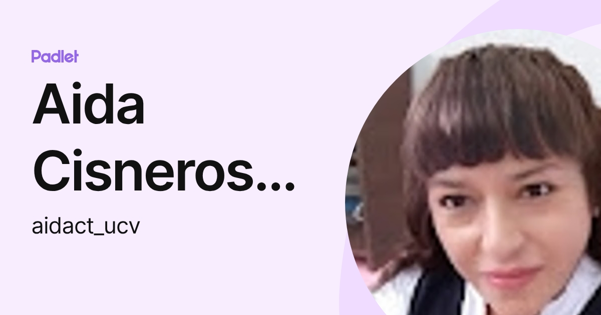 Aida Cisneros Tenorio (aidact_ucv) perfil | Padlet