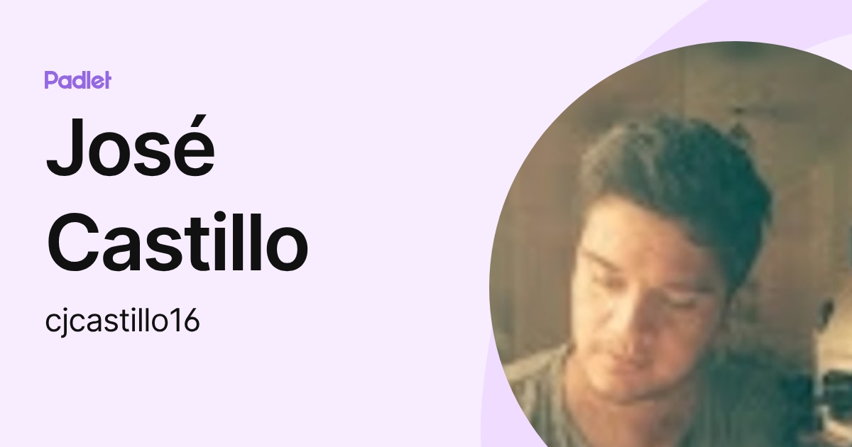 José Castillo (cjcastillo16) profile | Padlet