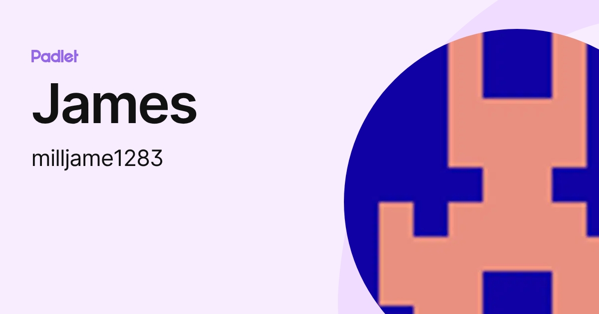 James (milljame1283) profile | Padlet
