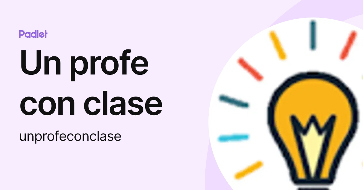 Un profe con clase (unprofeconclase) profile | Padlet